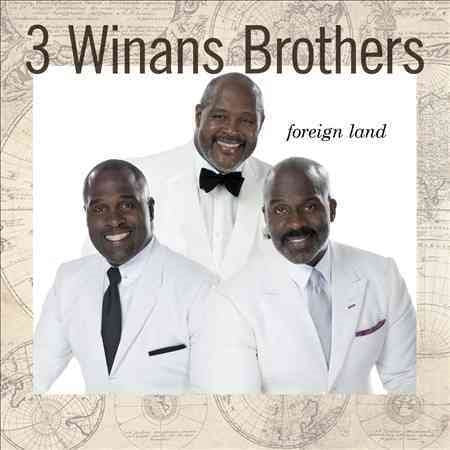 3 Winans Brothers FOREIGN LAND