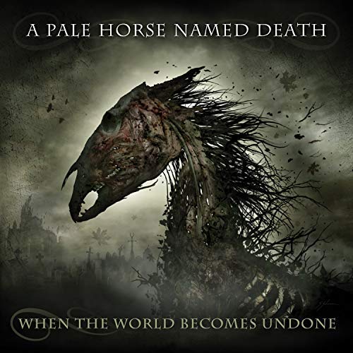 A Pale Horse Named Death When The World Becomes Undone