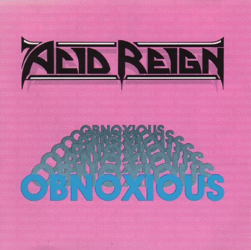 Acid Reign Obnoxious (Import)