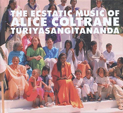 Alice Coltrane World Spirituality Classics 1: The Ecstatic Music Of Turiya Alice Coltrane