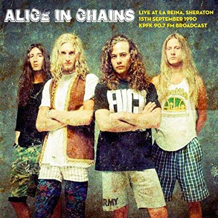 Alice in Chains - Live At La Reina, Sheraton 15th September 1990 KPFK 90.7 FM Broadcast (LP | Import)