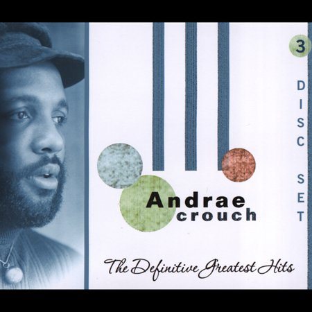 Andrae Crouch DEFINITIVE GREATEST HITS