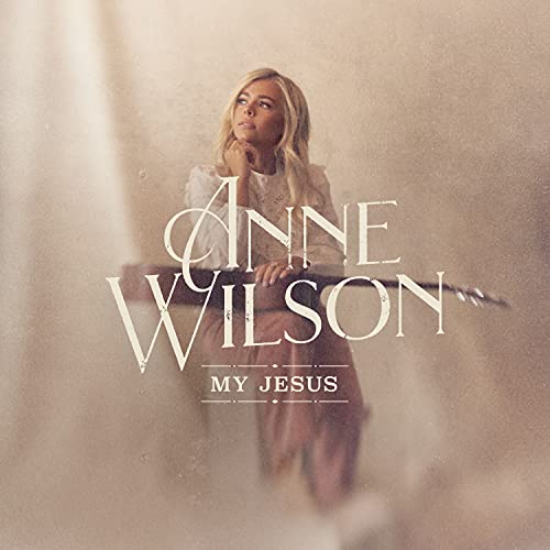 Anne Wilson My Jesus (Live In Nashville)