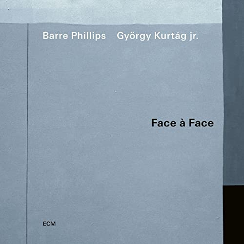 Barre Phillips/György Kurtág Jr. Face à Face