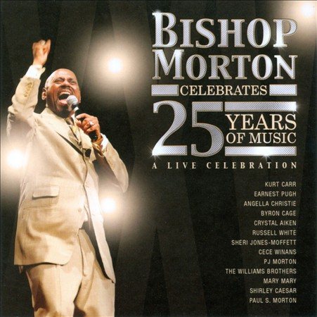 Bishop Paul Morton CELEBRATES 25 YEARS OF MUSIC