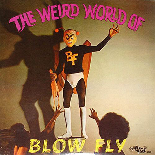 Blowfly The Weird World Of Blowfly