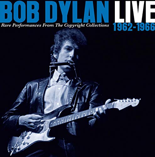 Bob Dylan Live 1962-1966 - Rare Performances From The Copyright Collections