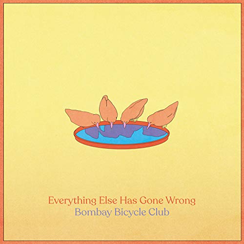 Bombay Bicycle Club Everything Else Has Gone Wrong