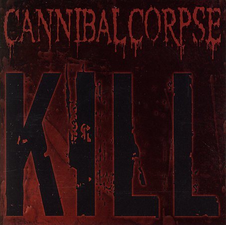 Cannibal Corpse KILL