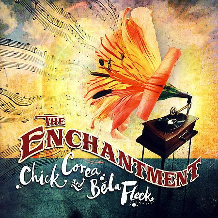 Chick Corea / Bela F THE ENCHANTMENT