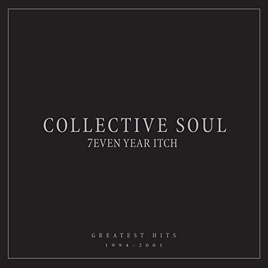 Collective Soul Seven Year Itch: Greatest Hits, 1994-2001