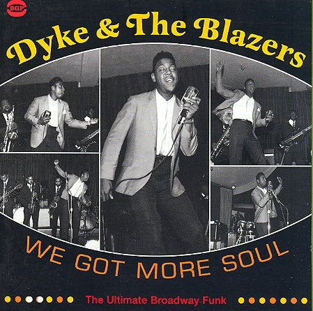 DYKE & BLAZERS WE GOT MORE SOUL: ULTIMATE BROADWAY FUNK