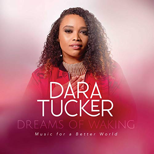 Dara Tucker Dreams Of Waking: Music For A Better World