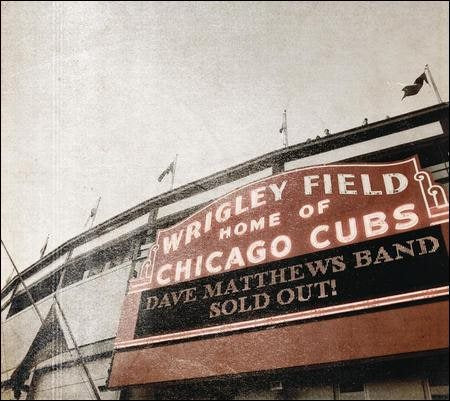 Dave Matthews Band LIVE AT WRIGLEY FIELD