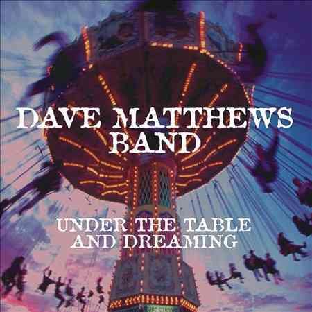 Dave Matthews Band UNDER THE TABLE AND DREAMING