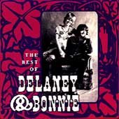 Delaney & Bonnie - The Best of Delaney & Bonnie * Delaney & Bonnie - The Best of Delaney & Bonnie * (CD)