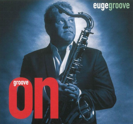 Euge Groove GROOVE ON!