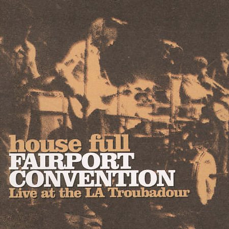 Fairport Convention HOUSE FULL