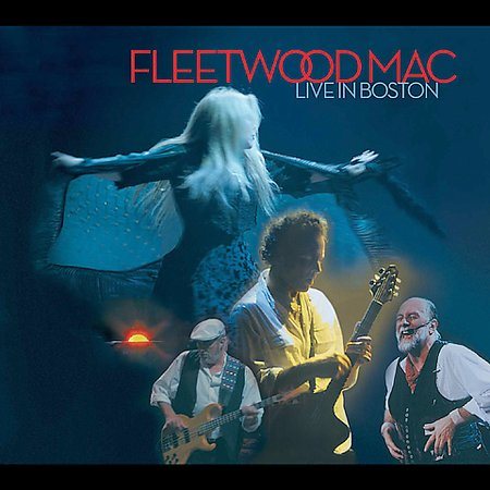 Fleetwood Mac LIVE IN BOSTON