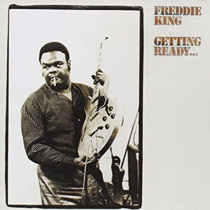 Freddie King Getting Ready...