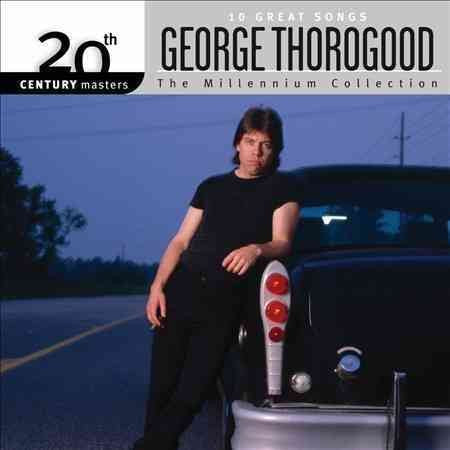 George Thorogood BEST OF/20TH CENTURY