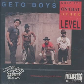 Geto Boys GRIP IT ON THAT OTHER LEVEL