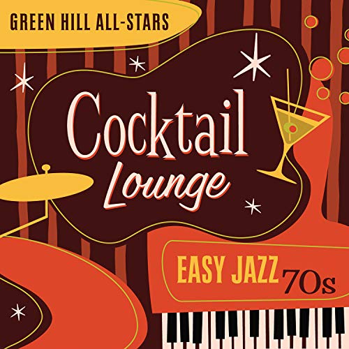 Green Hill All-Stars Cocktail Lounge: Easy Jazz 70s