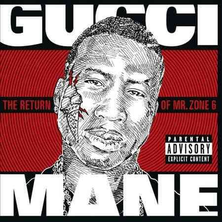 Gucci Mane RETURN OF MR ZONE 6