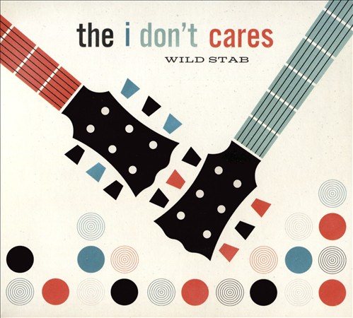 I Don't Cares WILD STAB