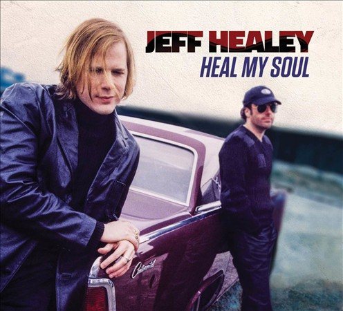 Jeff Healey HEAL MY SOUL