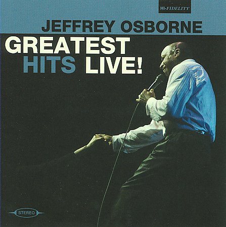 Jeffrey Osborne GREATEST HITS LIVE