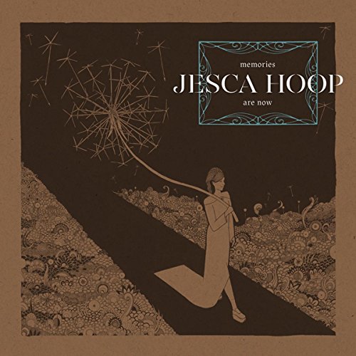 Jesca Hoop Memories Are Now