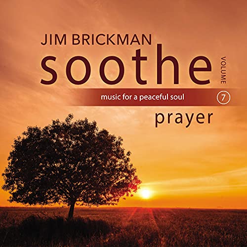 Jim Brickman Soothe Vol. 7: Prayer