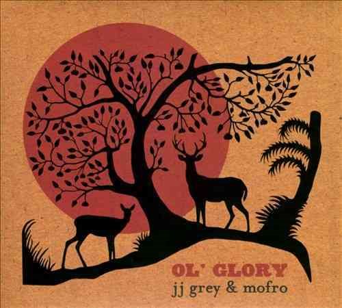 Jj Grey / Mofro OL GLORY