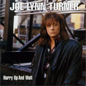 Joe Lynn Turner Hurry Up And Wait