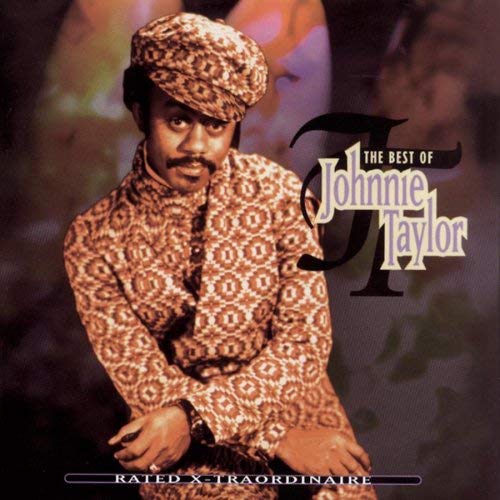 Johnnie Taylor Rated X-Traordinaire: Best Of
