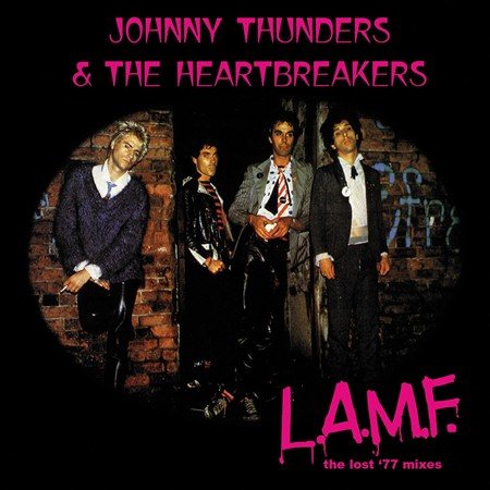 Johnny Thunders / Heartbreakers L.A.M.F.: THE LOST '77 MIXES' (REMASTERED)