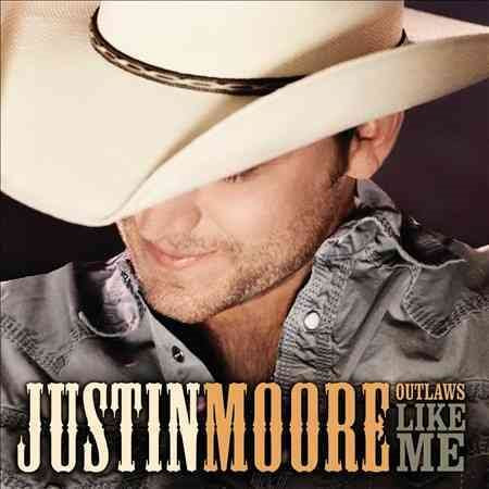 Justin Moore OUTLAWS LIKE ME