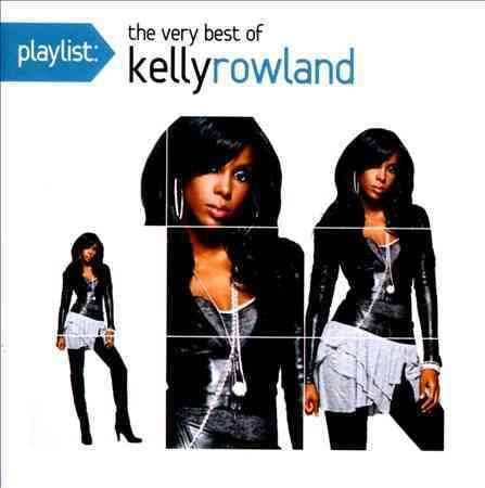 Kelly Rowland PLAYLIST: THE VERY BEST OF KELLY ROWLAND