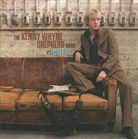 Kenny Wayne Shepherd HOW I GO