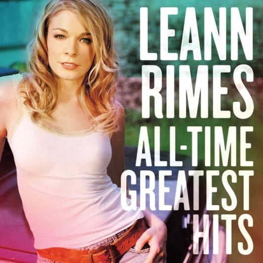 Leann Rimes ALL-TIME GREATEST HITS