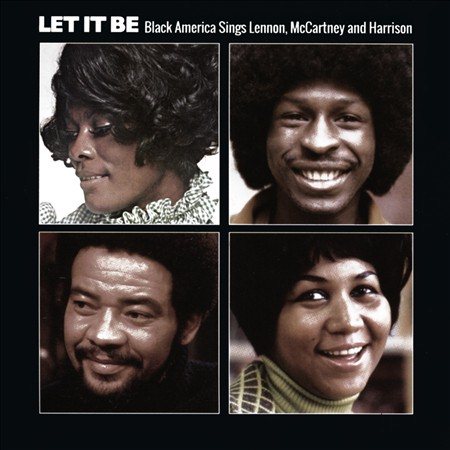 Let It Be: Black America Sings Lennon Mccartney & LET IT BE: BLACK AMERICA SINGS LENNON MCCARTNEY &