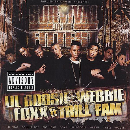 Lil Boosie / Webbie / Foxx / Trill Fam SURVIVAL OF THE FITTEST