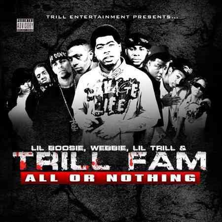 Lil Boosie / Webbie / Lil Trill / Trill Farm ALL OR NOTHING