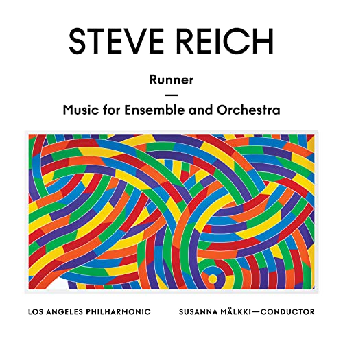 Los Angeles Philharmonic & Susanna Mälkki Steve Reich: Runner / Music for Ensemble and Orchestra