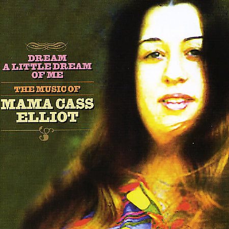 Mama Cass Elliot DREAM A LITTLE DREAM OF ME: THE MUSIC OF