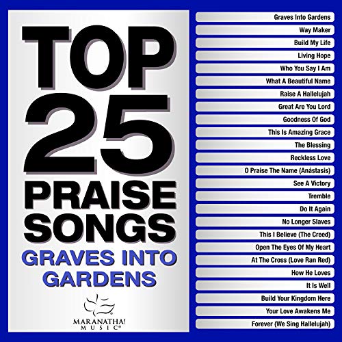 Maranatha! Music Top 25 Praise Songs - Graves Into Gardens