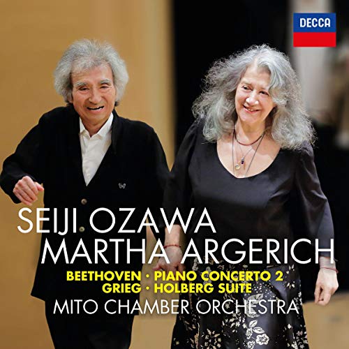 Martha Argerich/Seiji Ozawa/Mito Chamber Orchestra Beethoven: Piano Concerto No. 2; Grieg: Holberg Suite