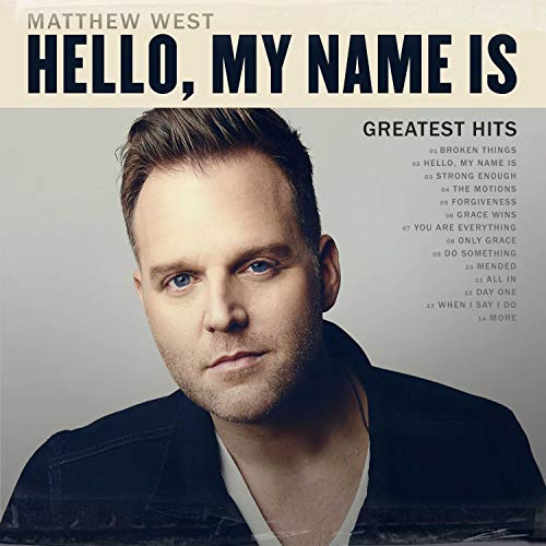 Matthew West Hello, My Name Is: Greatest Hits