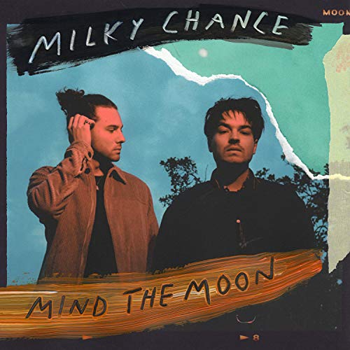 Milky Chance Mind The Moon